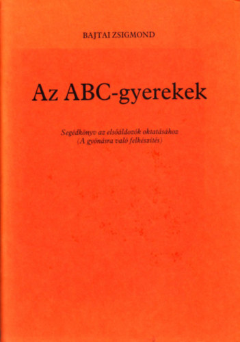 Bajtai Zsigmond - Az ABC-gyerekek