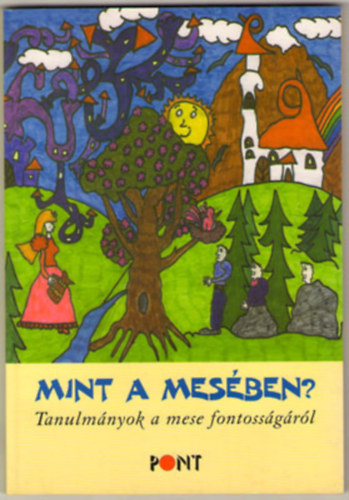 Mint a mesben? - Tanulmnyok a mese fontossgrl