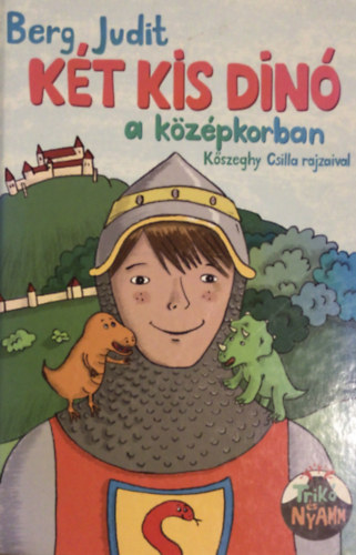 Berg Judit - Két kis dinó a középkorban