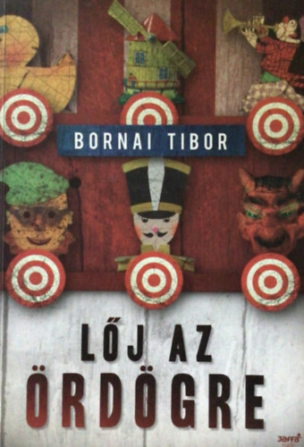 Bornai Tibor - Lőj az ördögre
