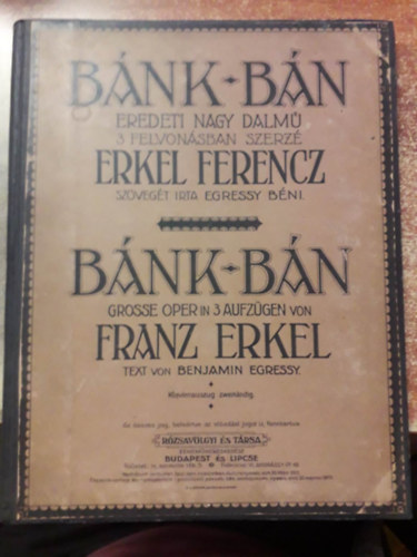 Erkel Ferencz - B�nk-b�n eredeti nagy dalm� 3 felvon�sban / Grosse Oper in 3 Aufz�gen