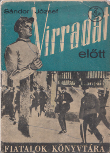 Sndor Jzsef - Virradat eltt (Fiatalok Knyvtra)