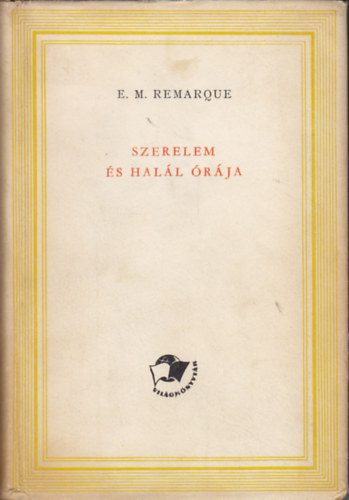 Erich Maria Remarque - Szerelem s hall rja