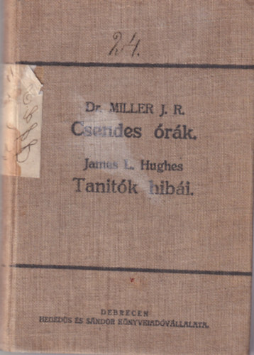 Dr. Sz�ts Farkas  Miller J. R. (szerk.), Sz�sz K�roly (szerk.) - Csendes �r�k- Tan�t�k hib�i ( 2 m� egybek�tve )