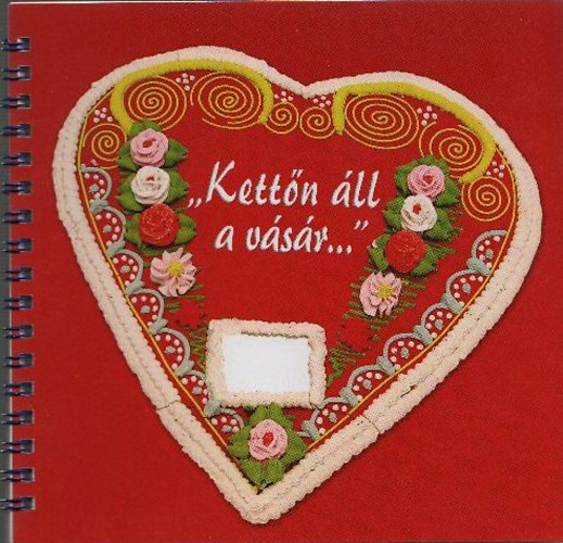 Csukovits Anita - Kettn ll a vsr... (Igny- s kszletvltozsok a vci vsrok - orszgos llat s kirakodvsr, bcsvsr, npmvszeti kirakodvsr - ruknlatban)