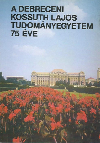 N�medi Lajos - A debreceni Kossuth Lajos Tudom�nyegyetem 75 �ve