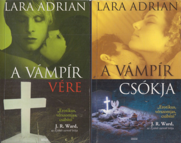 Lara Adrian - 2 db. v�mp�rreg�ny (A v�mp�r v�re + A v�mp�r cs�kja)