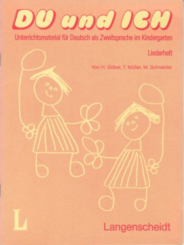Müller, Schneider Göbel - DU und ICH - Liederheft