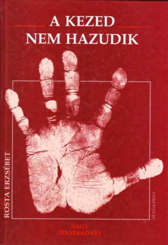 Rosta Erzsbet - A kezed nem hazudik