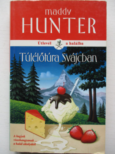 Maddy Hunter - Túlélőtúra Svájcban