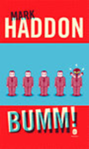 Mark Haddon - Bumm! (avagy 70 000 fnyv)