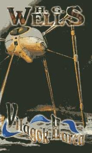 H. G. Wells - Vil�gok harca