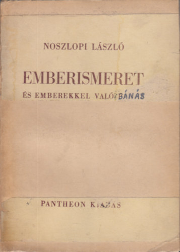 Noszlopi Lszl - Emberismeret s emberekkel val bns