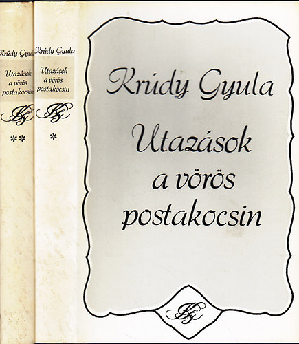 Kr�dy Gyula - Utaz�sok a v�r�s postakocsin I-II.