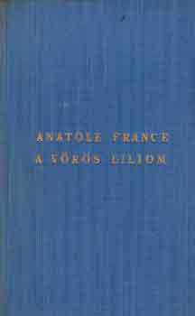 Anatole France - A v�r�s liliom