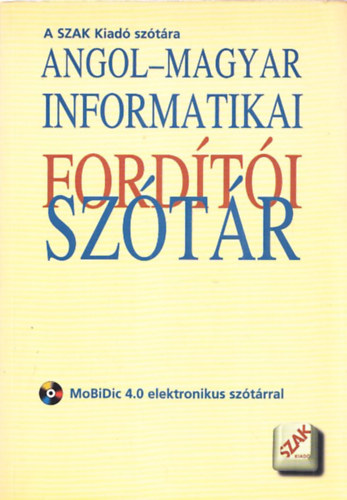 Kis dm-Kis Balzs (szerk.) - Angol-magyar informatikai fordti sztr (CD-mellklettel)