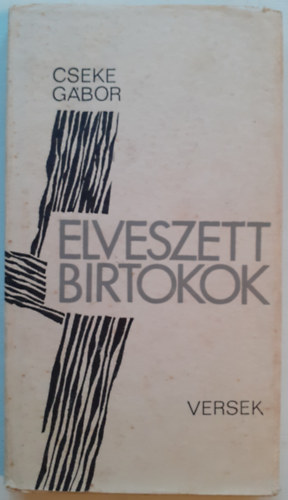 Cseke Gábor - Elveszett birtokok