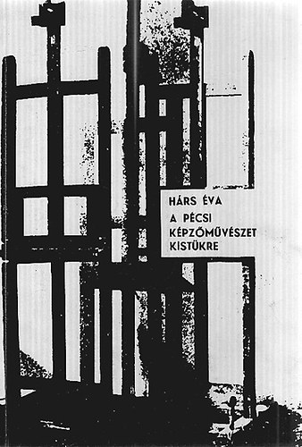 Hárs Éva - A pécsi képzőművészet kistükre