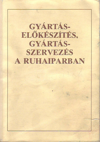 �jv�ri P�ln� - Gy�rt�sel�k�sz�t�s, gy�rt�sszervez�s a ruhaiparban