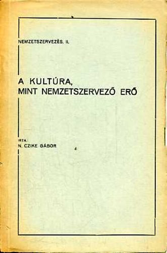 N. Czike Gbor - A kultra, mint nemzetszervez er