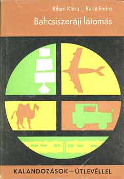 Bihari K.-Barát E. - Bahcsiszeráji látomás
