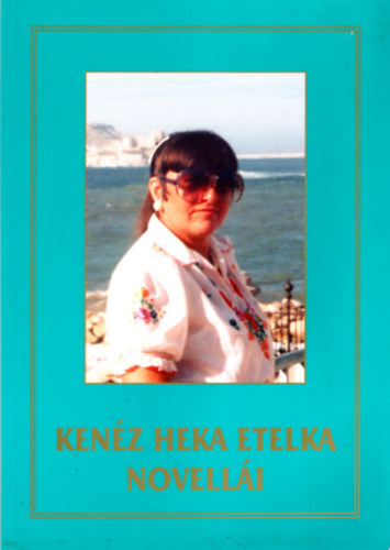 Ken�z Heka Etelka - Ken�z Heka Etelka novell�i