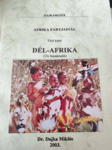Dajka Mikls - Afrika partjainl I. ktet - Dl-Afrika (ti beszmol) - Dajkamesk