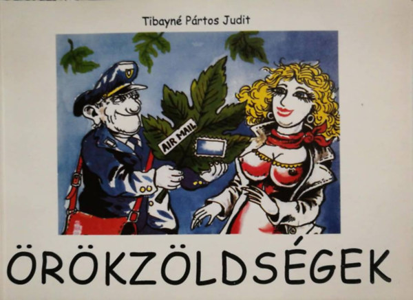 Tibayné Pártos Judit - Örökzöldségek