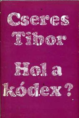 Cseres Tibor - Hol a kdex?