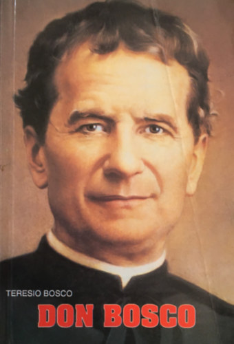 Teresio Bosco - Don Bosco - �j �letrajz