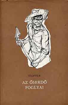 Traven - Az �serd� foglyai