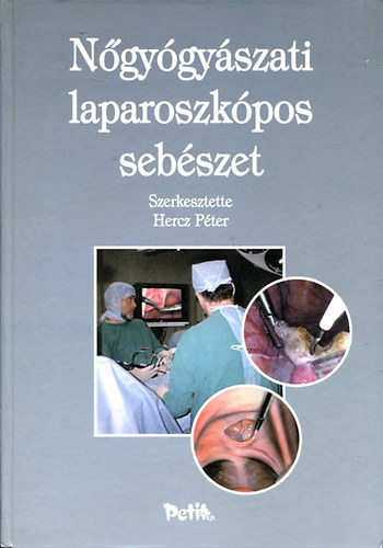 Hercz Pter  (szerk.) - Ngygyszati laparoszkpos sebszet
