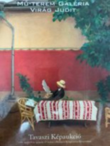 M�-Terem Gal�ria - M�-Terem Gal�ria - Vir�g Judit tavaszi k�paukci�ja