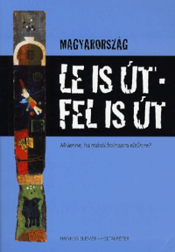 Magyarorsz�g - Le is �t, fel is �t
