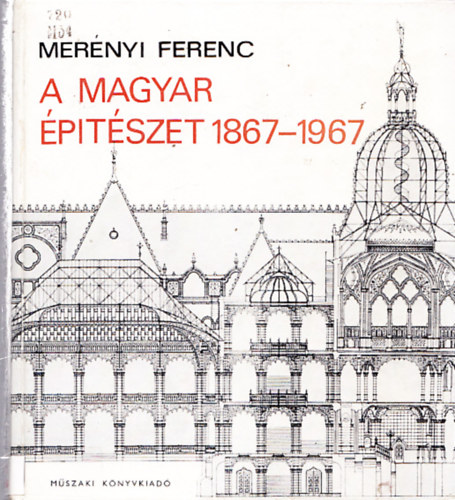 Mer�nyi Ferenc - A magyar �p�t�szet 1867-1967