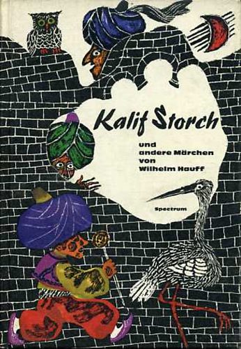Wilhelm Hauff - Kalif Storch und andere M�rchen