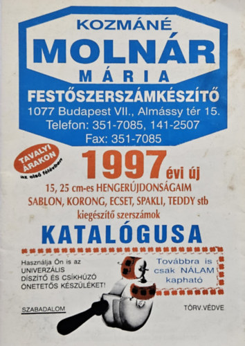Kozm�n� Moln�r M�ria - Kozm�n� Moln�r M�ria fest�szersz�m�sz�t� 1997-�vi  �j 15, 25, cm-es HENGER�JDONS�GAIM SABLON, KORONG, ECSET, SPAKLI, TEDDY stb kieg�sz�t� szersz�mok