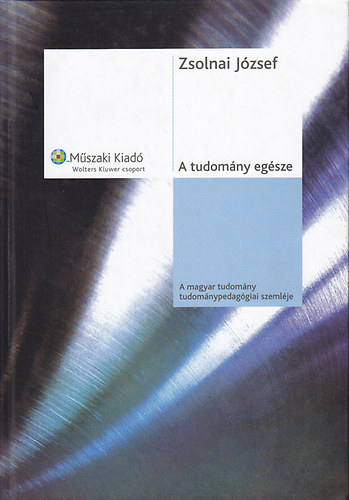 Zsolnai József - A tudomány egésze