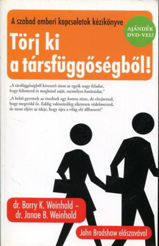 Dr. Janae B. Weinhold Barry K. Weinhold - Trj ki a trsfggsgbl! - A szabad emberi kapcsolatok kziknyve