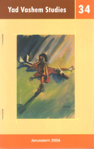 Karsai Lszl - Yad Vashem Studies 34 - The Last Chapter of the Holocaust