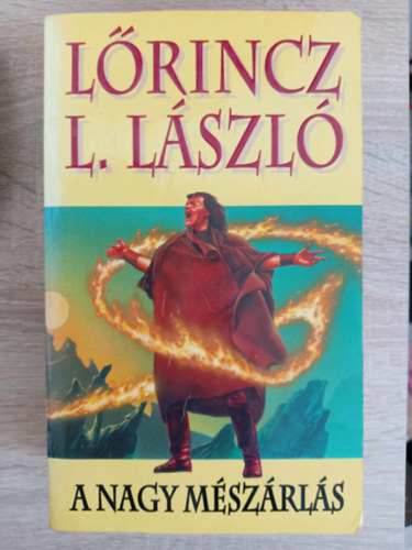 L�rincz L. L�szl�  (Leslie L. Lawrence) - A nagy m�sz�rl�s (K� fiai tril�gia 1. k�tet) - els� kiad�s!