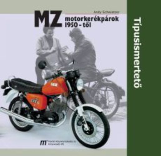 Andy Schwietzer - MZ motorkerkprok 1950-tol