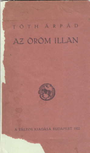 Tóth Árpád - Az öröm illan