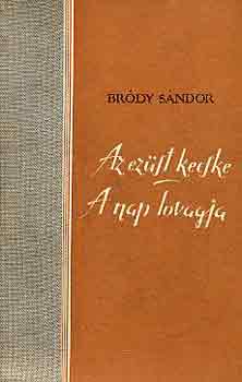 Br�dy S�ndor - Az ez�st kecske-A nap lovagja