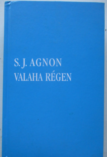 S.J. Agnon - Valaha r�gen