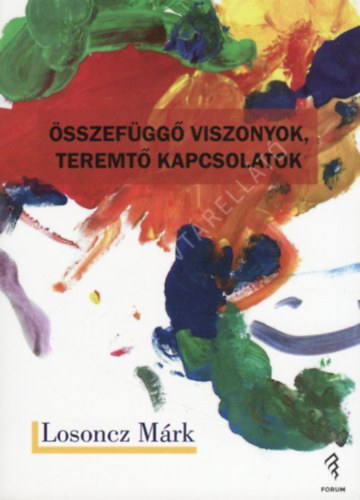 Losoncz Márk - Összefüggő viszonyok, teremtő kapcsolatok