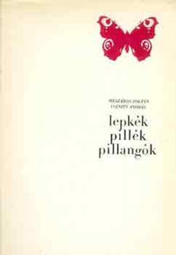 SZERZ Mszros - Zoltn Vojnits Andrs - Lepkk, pillk, pillangk
