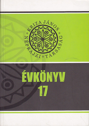 Ilys Sndor  (szerk.); Jakab Albert Zsolt (szerk.); Szab . Thtm (szerk.) - Kriza Jnos Nprajzi Trsasg vknyve 17. - Nemzedkek, kutatsok, lenyomatok