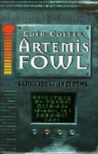 Eoin Colfer - Artemis Fowl - Tndrekkel letre-hallra + Sarkvidki incidens