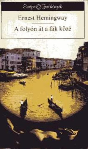 Ernest Hemingway - A foly�n �t a f�k k�z�